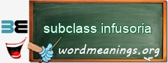 WordMeaning blackboard for subclass infusoria